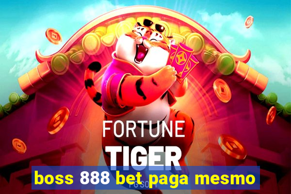 boss 888 bet paga mesmo